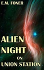 Alien Night On Union Station