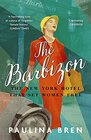 The Barbizon The New York Hotel That Set Women Free