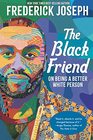 The Black Friend On Being a Better White Person