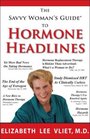 The Savvy Woman's Guide to Hormone Headlines What America Got Wrong About Estrogen