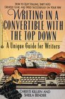 Writing in a Convertible With the Top Down A Unique Guide for Writers