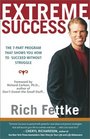 Extreme Success  The 7Part Program That Shows You How to Succeed Without Struggle
