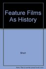 Feature Films As History