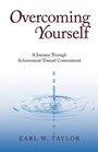 Overcoming Yourself: A Journey Beyond             Achievement Toward Contentment