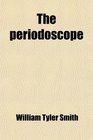 The periodoscope