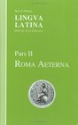 Lingua Latina Pars II Roma Aeterna