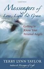 Messengers of Love Light and Grace  Getting to Know Your Personal Angels