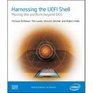 Harnessing the UEFI Shell Moving the Platform Beyond DOS