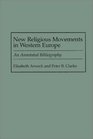 New Religious Movements in Western Europe  An Annotated Bibliography