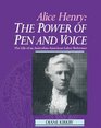 The Power of Pen and Voice Alice Henry's Life as an AustralianAmerican Labour Reformer