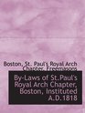 ByLaws of StPaul's Royal Arch Chapter Boston Instituted AD1818