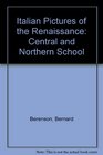 Italian Pictures of the Renaissance Central and Northern School