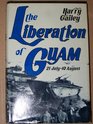 The Liberation of Guam 21 July10 August 1944