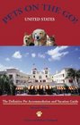 Pets on the Go United States The Definitive Pet Vacation and Accommodation Guide