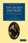 The Secret Doctrine 3 Volume Set The Secret Doctrine The Synthesis of Science Religion and Philosophy
