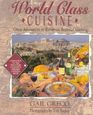 World Class Cuisine: Great Adventures in European Regional Cooking (Food & Drink)