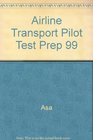 Airline Transport Pilot Test Prep 99