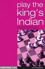 Play the King's Indian: A Complete Repertoire for Black in this most Dynamic of Openings