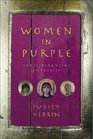 Women in Purple: Three Byzantine Empresses