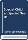 Special Children Special Needs