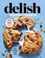 Delish Insane Sweets Bake Yourself a Little Crazy 100 Cookies Bars Bites and Treats