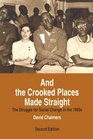 And the Crooked Places Made Straight  The Struggle for Social Change in the 1960s