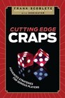 Cutting Edge Craps Advanced Strategies for Serious Players