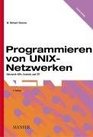 Programmieren von UNIX Netzwerken Netzwerk APIs Sockets und XTI