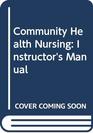 Community Health Nursing Instructor's Manual