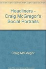 Headliners Craig McGregor's Social Portraits