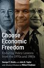 Choose Economic Freedom Enduring Policy Lessons from the 1970s and 1980s