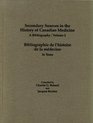 Secondary Sources in the History of Canadian Medicine A Bibliography / Bibliographie de lHistoire de la Mdecine / Volume 2