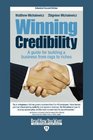 Winning Credibility  A Guide for Building a Business From Rags to Riches