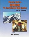 Uncle Bob's Guide to the Colorado High Country2012 Edition