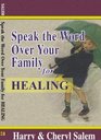 Speak the Word over Your Family for Healing