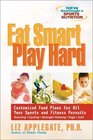 Eat Smart Play Hard  Customized Food Plans for All Your Sports and Fitness Pursuits