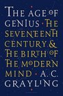 The Age of Genius: The Seventeenth Century and the Birth of the Modern Mind