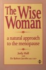 The Wise Woman A Natural Approach to the Menopause