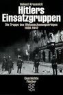 Hitlers Einsatzgruppen Die Truppe des Weltanschauungskrieges 19381942