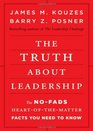 The Truth about Leadership The Nofads HeartoftheMatter Facts You Need to Know