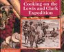 Cooking on the Lewis and Clark Expedition