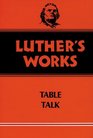 Luther's Works Table Talk