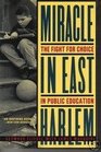 Miracle in East Harlem  The Fight for Choice in Public Education