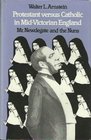 Protestant Versus Catholic in MidVictorian England Mr Newdegate and the Nuns