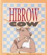 Hibrow Cow More Alaskan Stories and Recipes