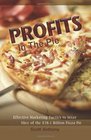Profits in the Pie Effective Marketing Tactics to Seize YOUR Slice of the 381 Billion Pizza Pie