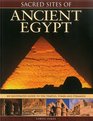 Sacred Sites of Ancient Egypt The illustrated guide to the temples tombs and pyramids