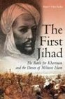 THE FIRST JIHAD Khartoum and the Dawn of Militant Islam