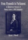 From Plymouth To Parliament  A Rhetorical History of Nancy Astor's 1919 Campaign