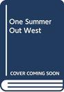 One Summer Out West